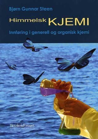 "Himmelsk kjemi - innføring i generell og organisk kjemi" av Bjørn-Gunnar Steen