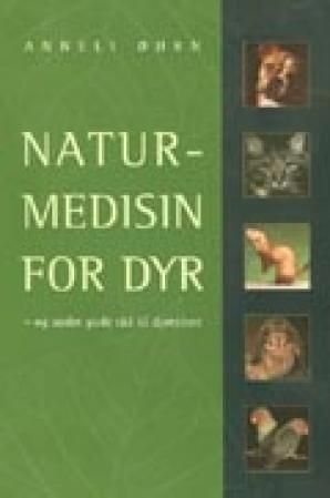"Naturmedisin for dyr - og andre gode råd til dyreeiere" av Anneli Øhrn