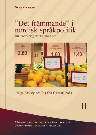 "Det främmande i nordisk språkpolitik - om normering av utländska ord" av Helge Sandøy