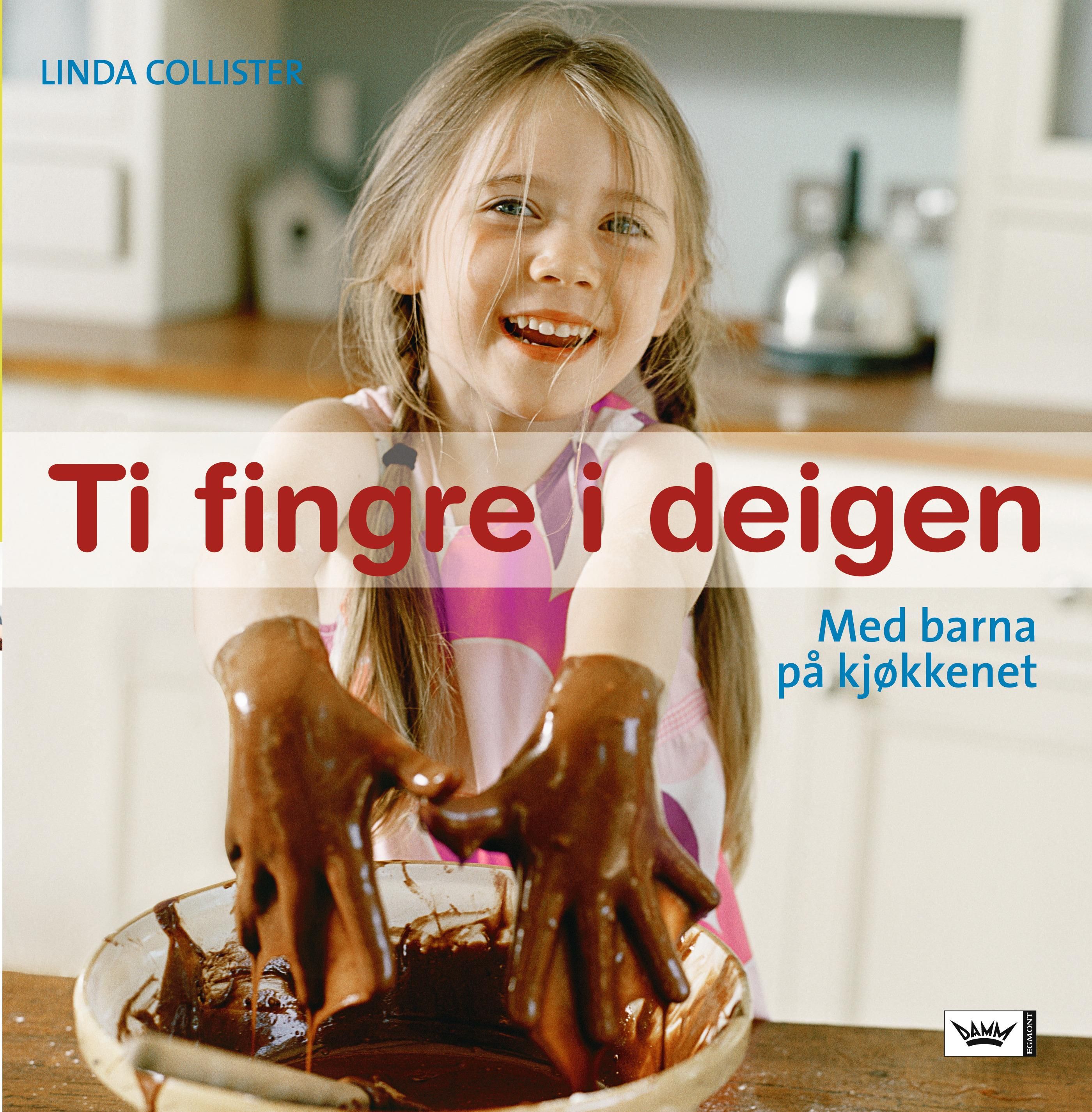 "Ti fingre i deigen - med barna på kjøkkenet" av Linda Collister