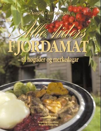 "Alle tiders fjordamat - til høgtider og merkedagar" av Åse Kongsvik