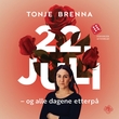 "22. juli og alle dagene etterpå" av Tonje Brenna