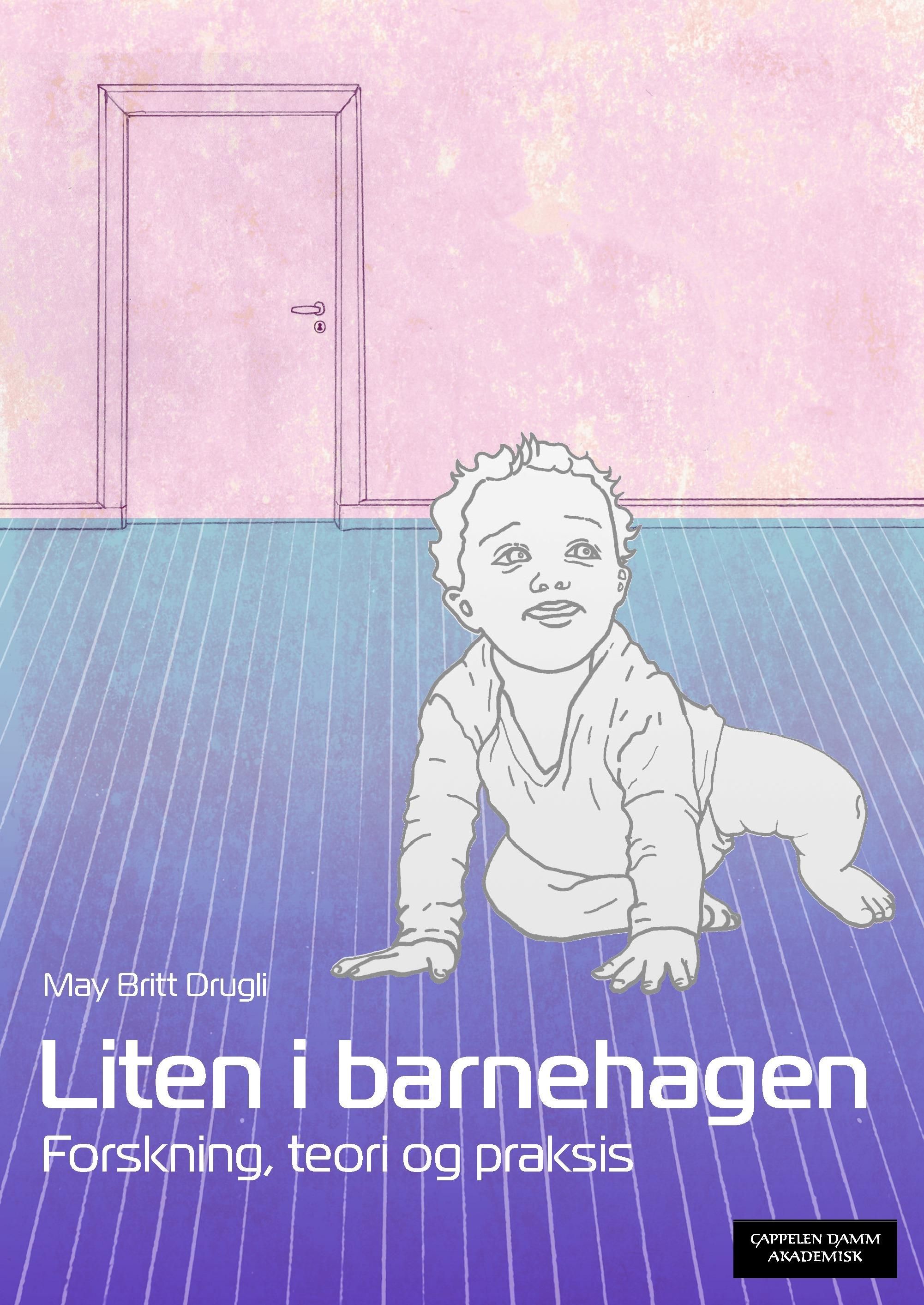 "Liten i barnehagen - forskning, teori og praksis" av May Britt Drugli