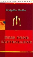"Ping pong luftballong roman" av Frøydis Kvåle