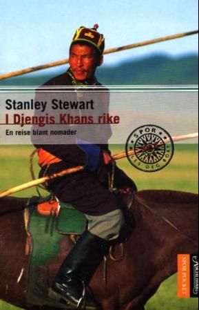 "I Djengis Khans rike - en reise blant nomader" av Stanley Stewart