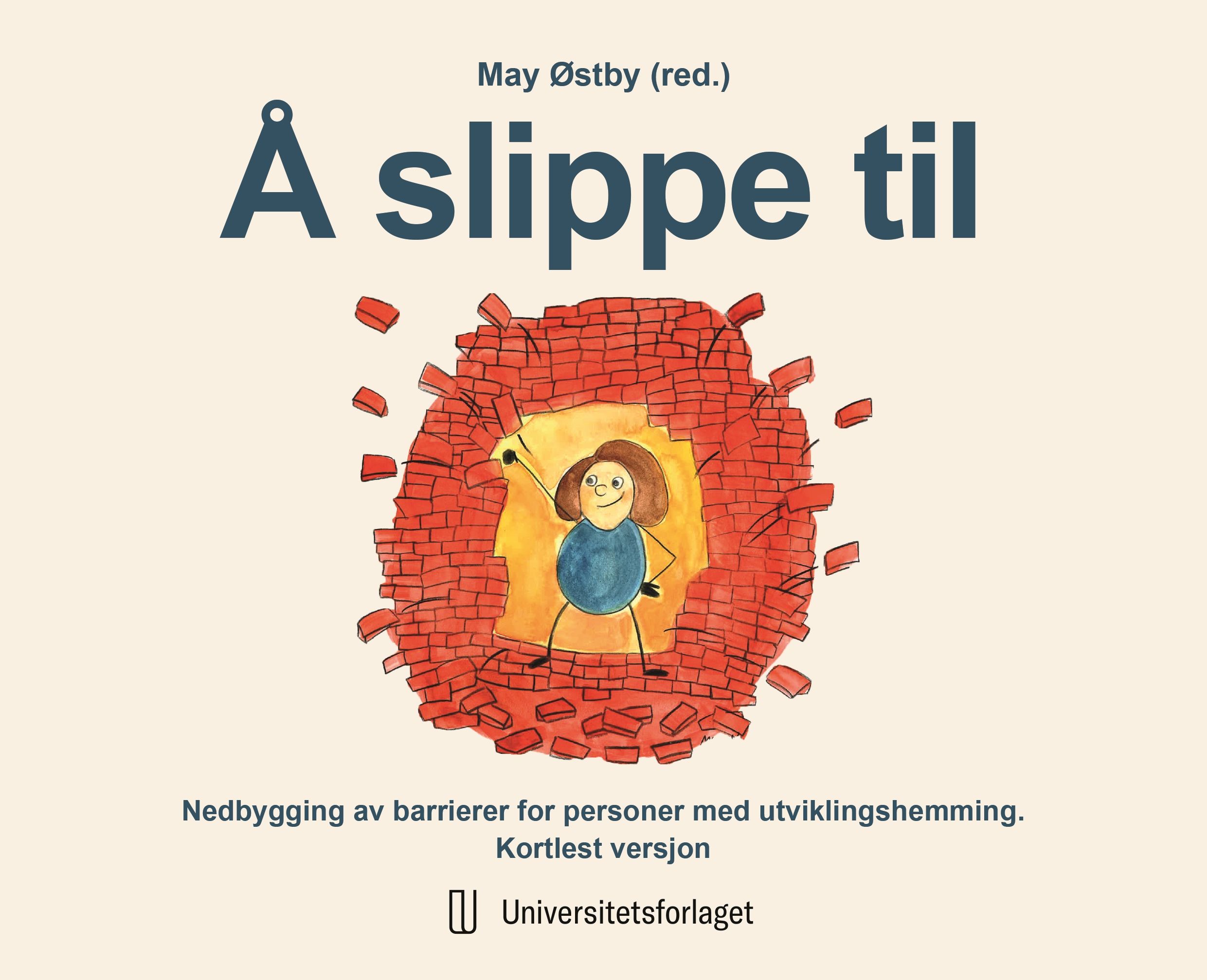 "Å slippe til - nedbygging av barrierer for personer med utviklingshemming" av May Østby