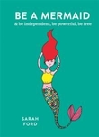 "Be a mermaid & be independent" av Sarah Ford