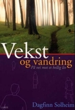 "Vekst og vandring - på vei mot et hellig liv" av Dagfinn Solheim