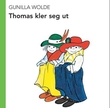 "Thomas kler seg ut" av Gunilla Wolde