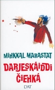 "Darjeskáiddi ciehká" av Mihkkal Marastat