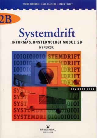 "Systemdrift - informasjonsteknologi modul 2B" av Trond Akerbæk