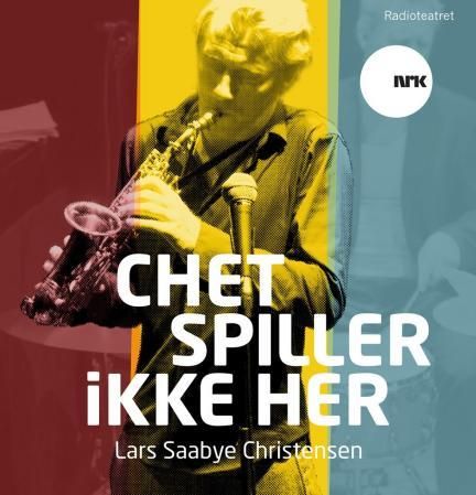 "Chet spiller ikke her" av Lars Saabye Christensen