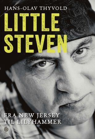 "Little Steven - fra New Jersey til Lilyhammer" av Hans-Olav Thyvold