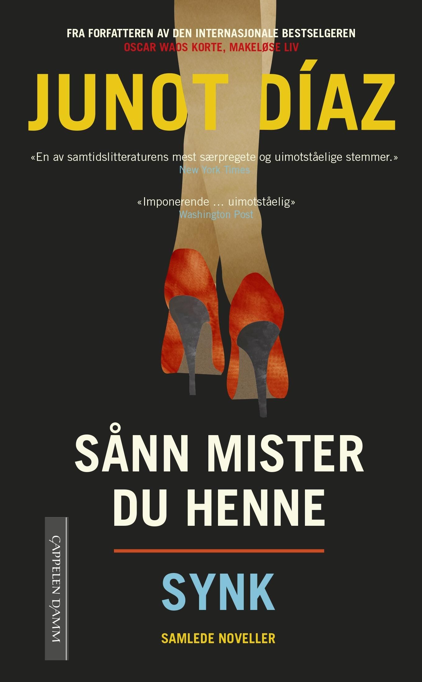 "Sånn mister du henne ; Synk - samlede noveller : " av Junot Díaz
