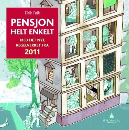 "Pensjon - helt enkelt - med det nye regelverket fra 2011" av Eirik Falk