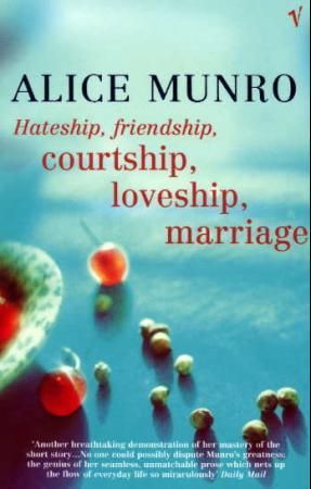 "Hateship, friendship, courtship, loveship, marriage" av Alice Munro