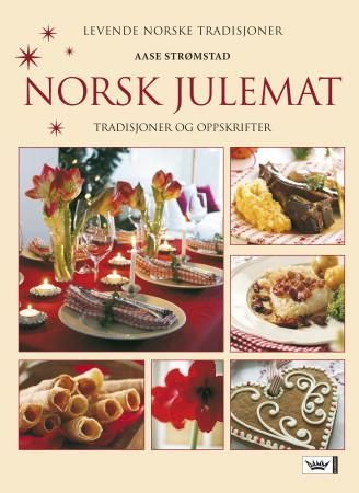 "Norsk julemat - tradisjoner og oppskrifter" av Aase Strømstad