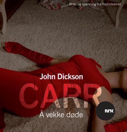 "Å vekke døde" av John Dickson Carr