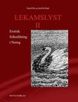 "Lekamslyst II - erotisk folkedikting i Noreg" av Sigrid Bø