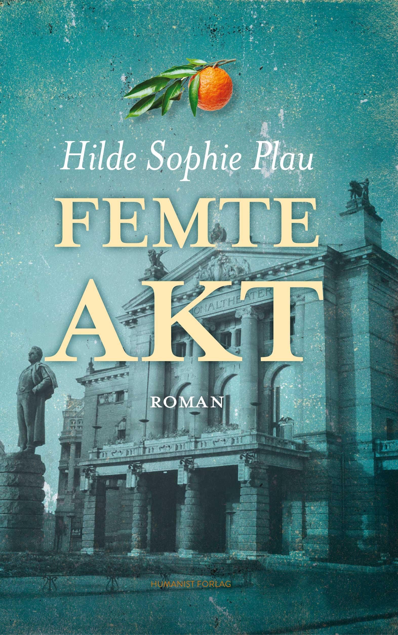 "Femte akt - roman" av Hilde Sophie Plau
