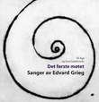 "Det første møtet - sanger av Edvard Grieg" av Edvard Grieg