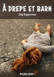 "Å drepe et barn" av Stig Dagerman