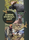 "Stødig storviltjakt - sikre skudd fra skog til fjell" av Knut Brevik