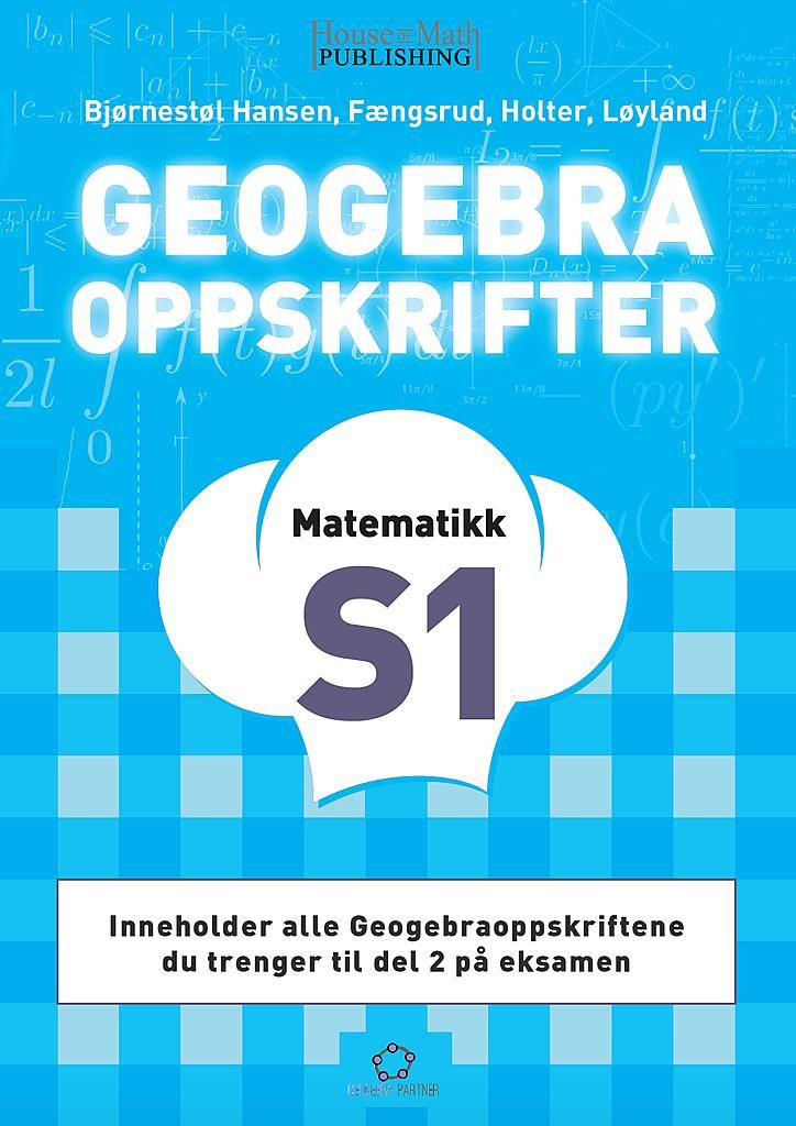 "GeoGebraoppskrifter - matematikk S1" av Nikolai Bjørnestøl Hansen