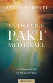 "Guds evige pakt med Israel - forstå Guds løfter til sitt folk og deres land" av Amir Tsarfati