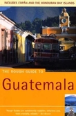 "The rough guide to Guatemala" 