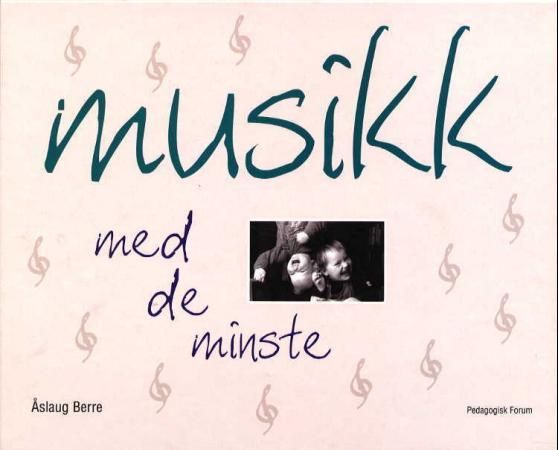 "Musikk med de minste" av Åslaug Berre