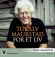 "For et liv" av Toralv Maurstad