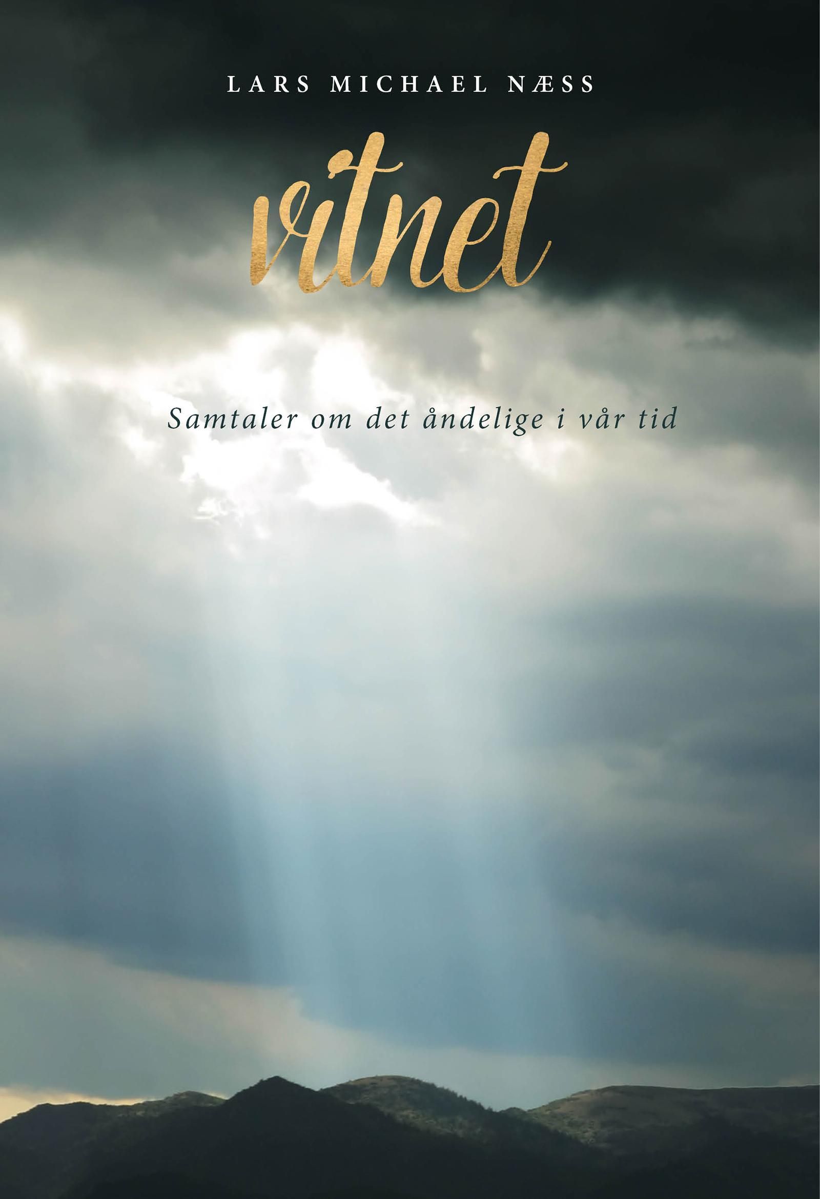 "Vitnet - samtaler om det åndelige i vår tid" av Lars Michael Næss