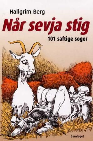 "Når sevja stig - 101 saftige soger" av Hallgrim Berg