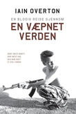 "En blodig reise gjennom en væpnet verden" av Iain Overton