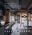 "Det gode hyttelivet med eventyrlig oppussing" av Halvor Bakke