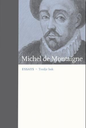 "Essays - tredje bok" av Michel de Montaigne