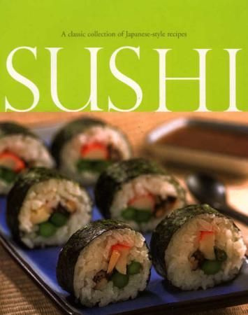 "Sushi - a classic colection of Japanes-style recipes" av Anna Samuels