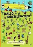 "Hallo fargeblyanten! - tegne- og fargeleggingsbok" av Anna Fiske