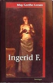 "Ingerid F. - roman" av May Grethe Lerum