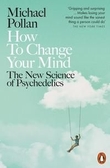 "How to change your mind" av Michael Pollan