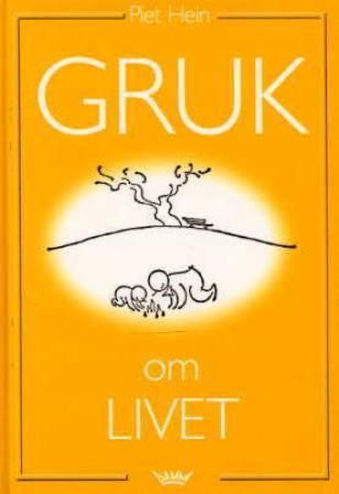 "Gruk om livet - et utvalg" av Piet Hein