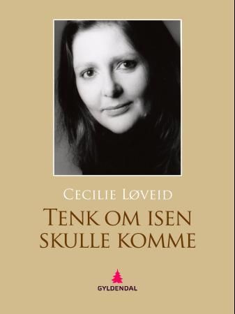 "Tenk om isen skulle komme" av Cecilie Løveid