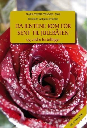 "Når lysene tennes 2009 - da jentene kom for sent til julebåten og andre fortellinger" av Asbjørn Kvalbein