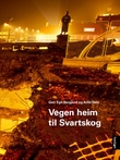 "Vegen heim til Svartskog" av Geir Egil Bergjord