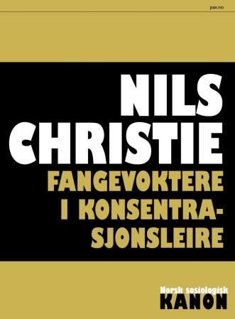 "Fangevoktere i konsentrasjonsleire - en sosiologisk undersøkelse av norske fangevoktere i "serberleirene" i Nord-Norge i 1942-43" av Nils Christie