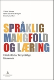 "Språklig mangfold og læring - didaktikk for flerspråklige klasserom" av Vibeke Bjarnø