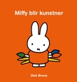 "Miffy blir kunstner" av Dick Bruna