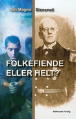 "Folkefiende eller helt?" av Jan Magne Stensrud
