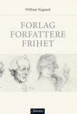 "Forlag, forfattere, frihet - taler, artikler og intervjuer 1974-2010" av William Nygaard